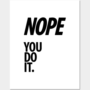 Nope - You do it - VII - Funny, Sarcastic T-shirt Posters and Art